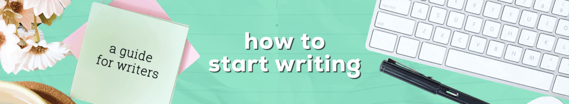 guide for writers how to start writing