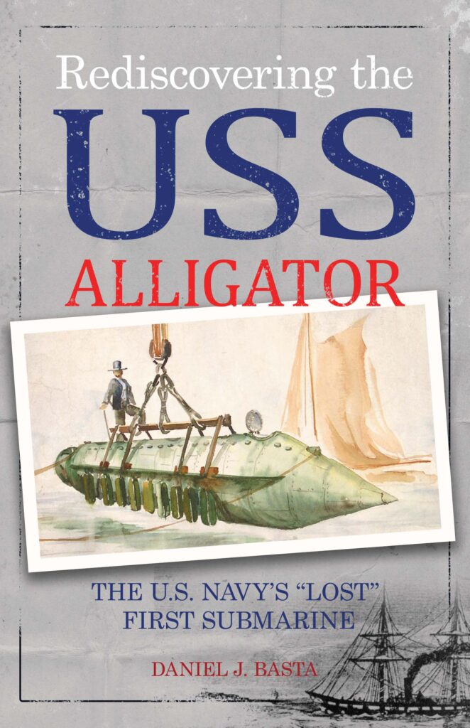 Rediscovering the USS Alligator, by Daniel J. Basta