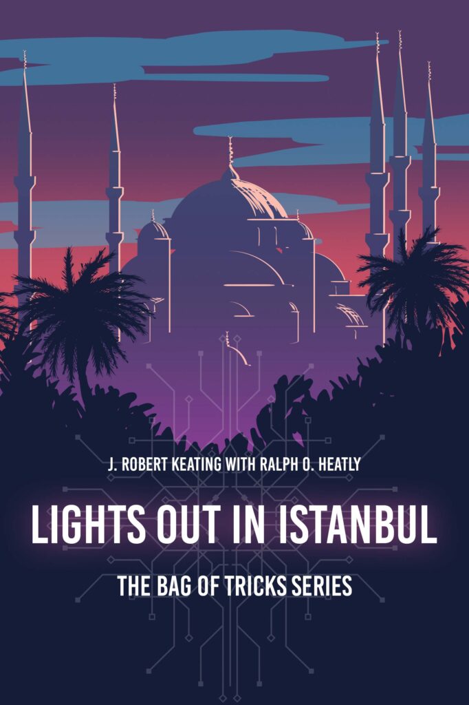 Lights Out in Istanbul, by J. Robert Keating & Ralph O. Heatly