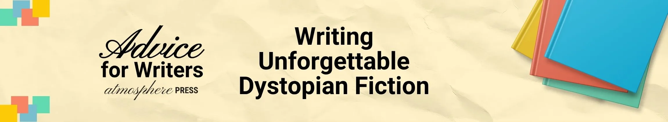 Writing Unforgettable Dystopian Fiction