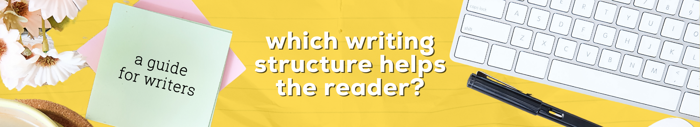 which writing structure helps the reader