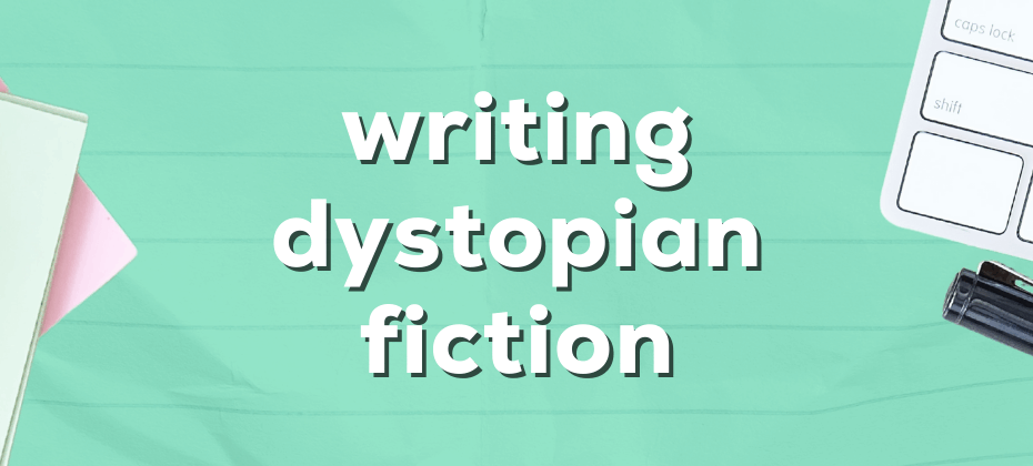 writing dystopian fiction