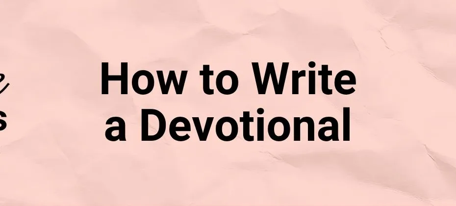 How to Write a Devotional
