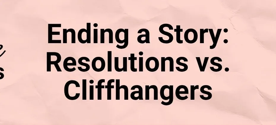 Resolutions vs. Cliffhangers
