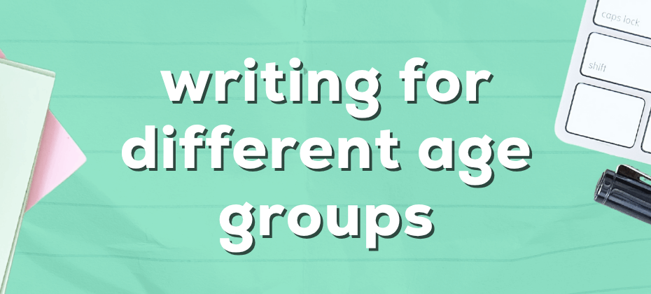 writing for different age groups