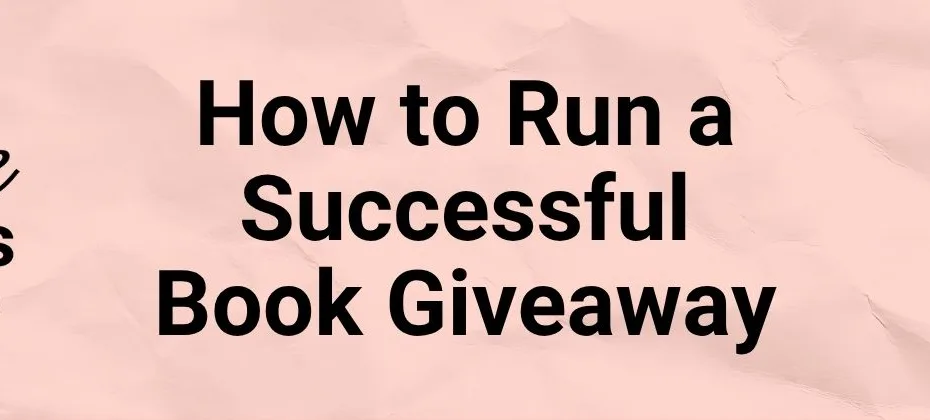 How to Run a Successful Book Giveaway