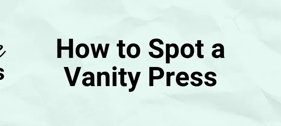 How to Spot a Vanity Press