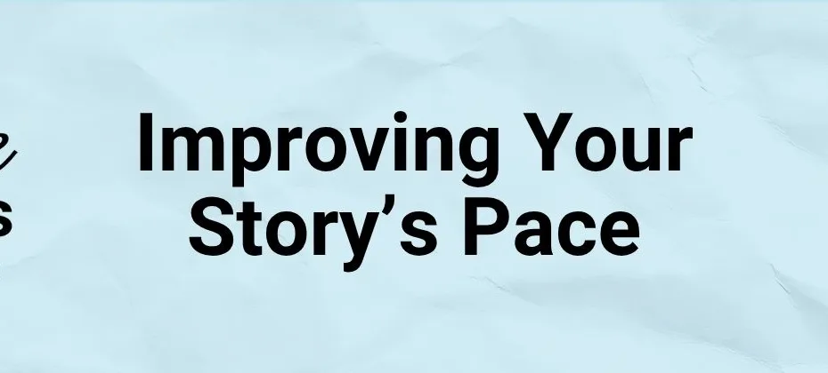 Improving Your Story’s Pace