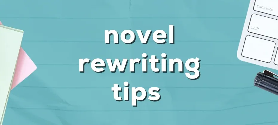 Novel Rewriting Tips
