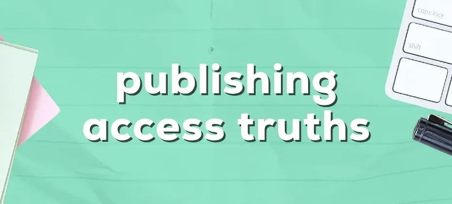 publishing access truths