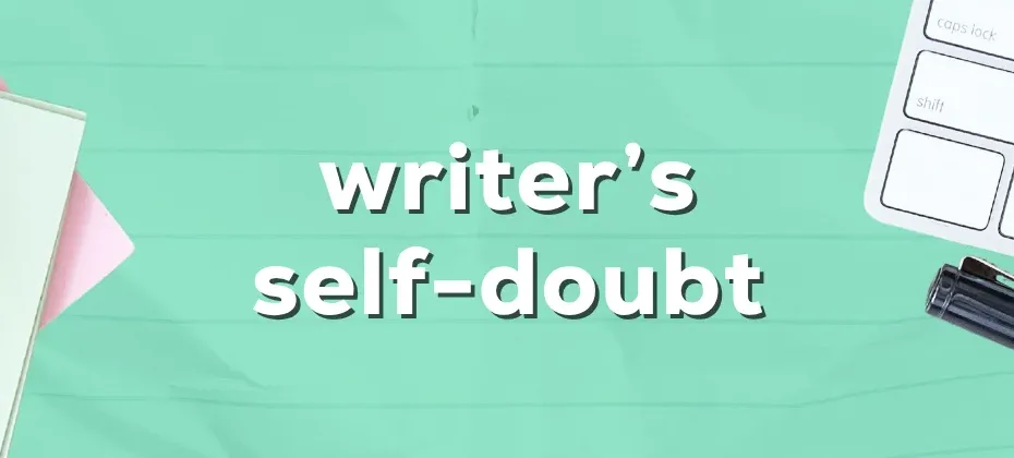 writer's self-doubt