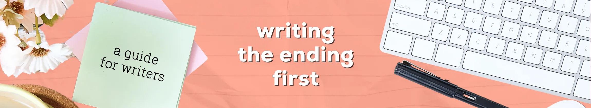 writing the ending first
