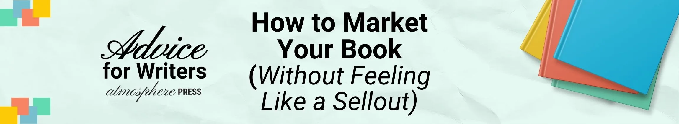 How to Market Your Book Without Feeling Like a Sellout