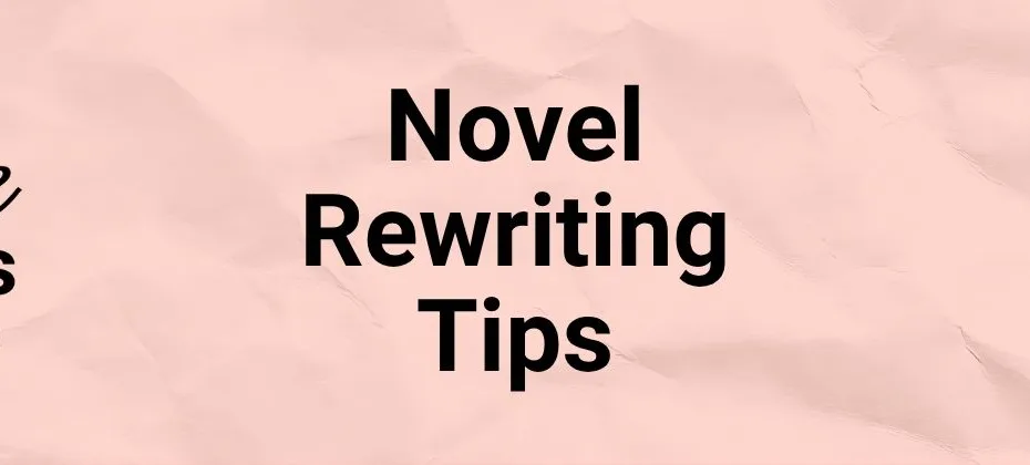 Novel Rewriting Tips