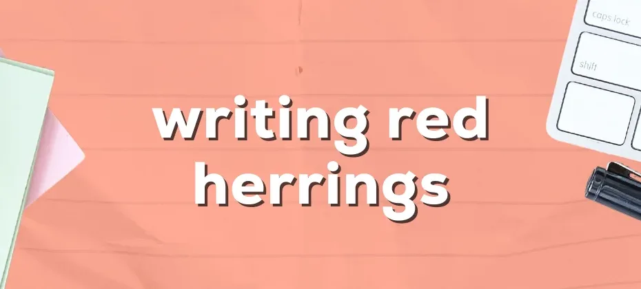 how to write red herrings