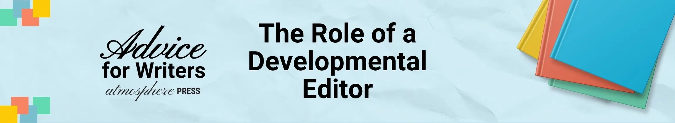 Explaining the Role of a Developmental Editor in the Publishing Process