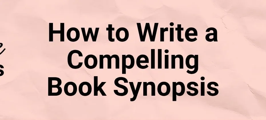 How to Write a Compelling Book Synopsis