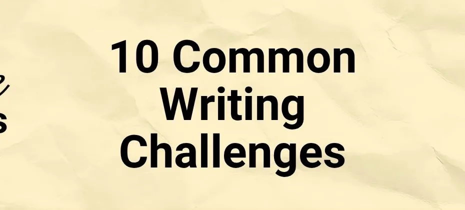 10 Common Writing Challenges