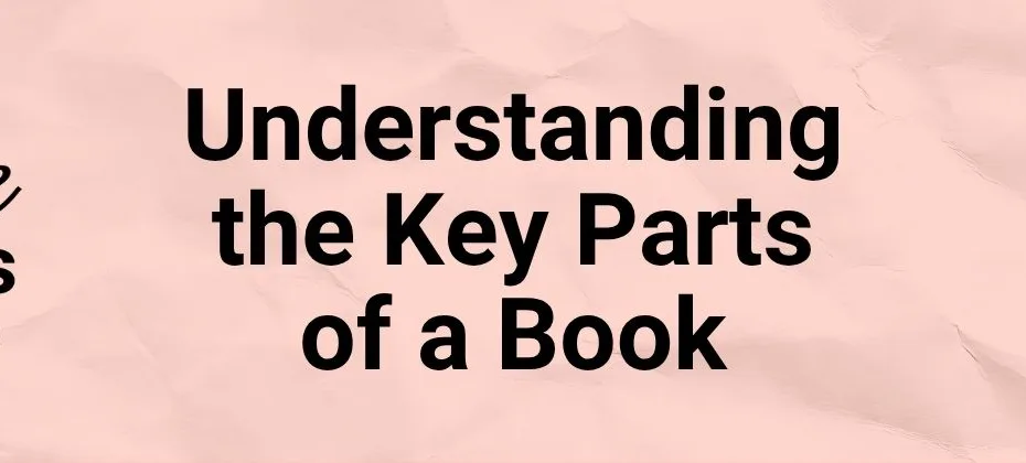 Understanding the Key Parts of a Book