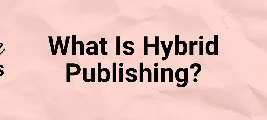 What Is Hybrid Publishing