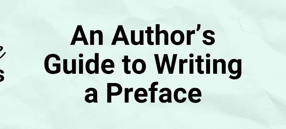 An Author’s Guide to Writing a Preface