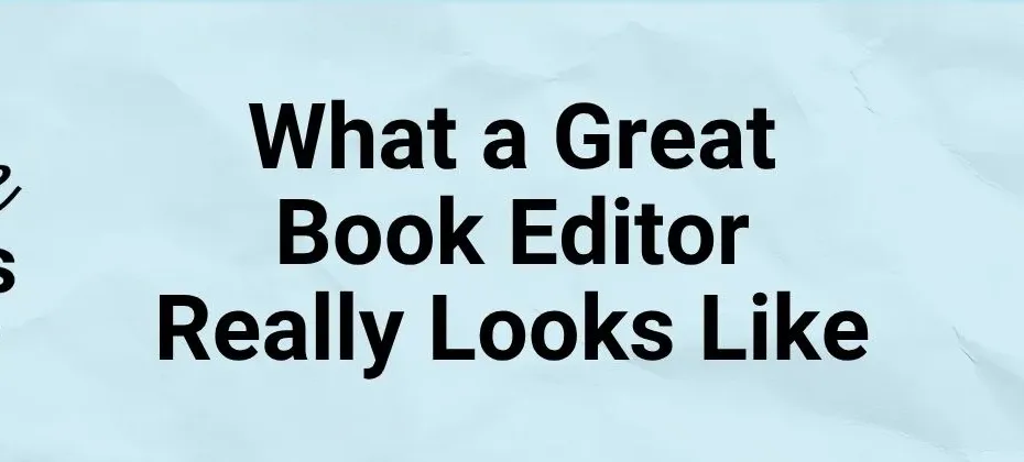 What a Great Book Editor Really Looks Like