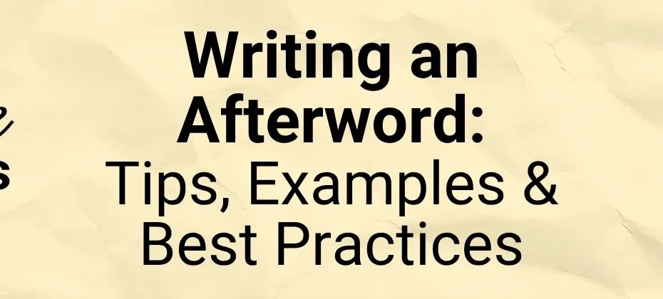 Writing an Afterword Tips, Examples & Best Practices