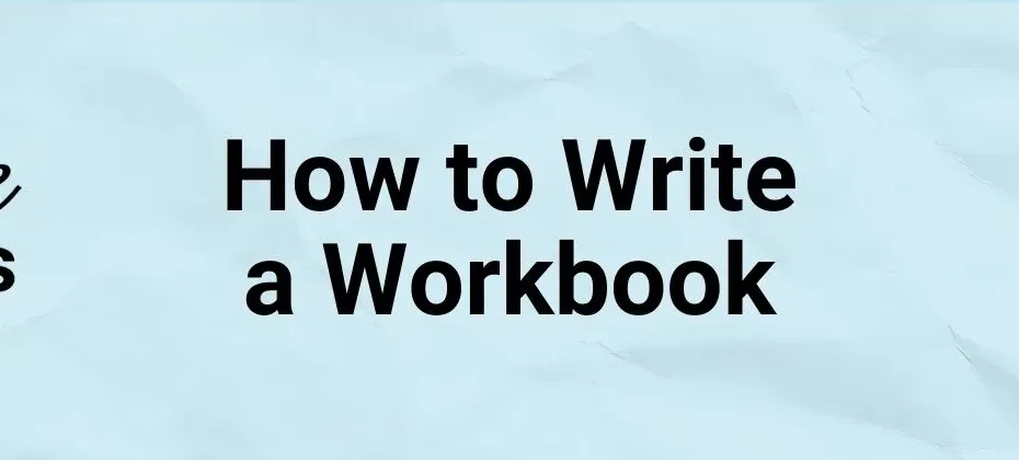 How to Write a Workbook