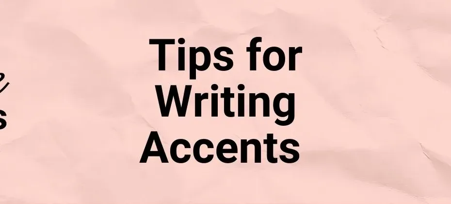 Tips for Writing In an Accent