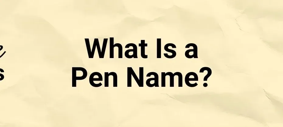 What Is a Pen Name