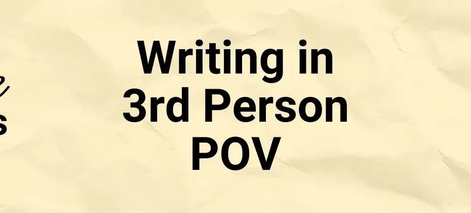 Writing in 3rd person pov