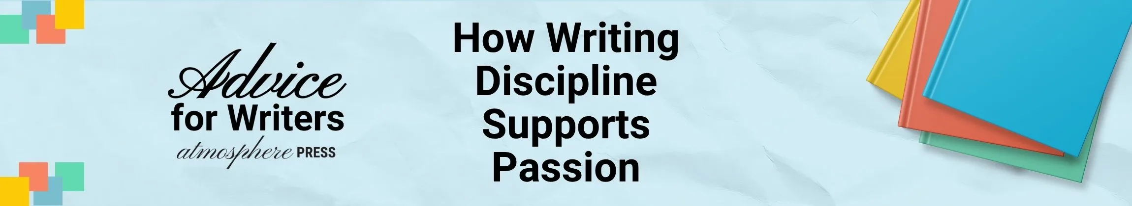 How Discipline in Writing Supports Passion
