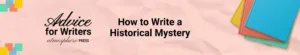 How to Write Historical Mysteries