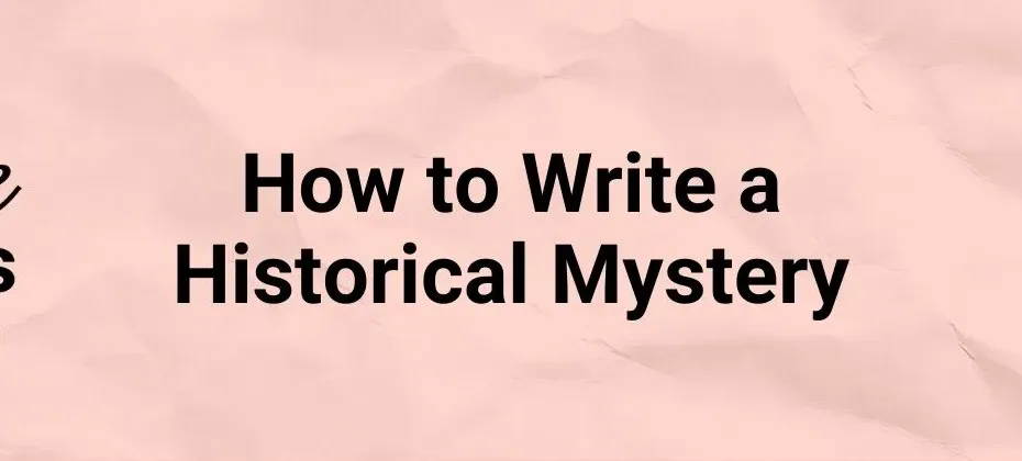 How to Write Historical Mysteries