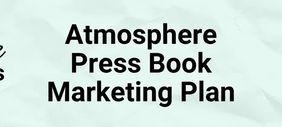 Atmosphere Press Book Marketing Plan