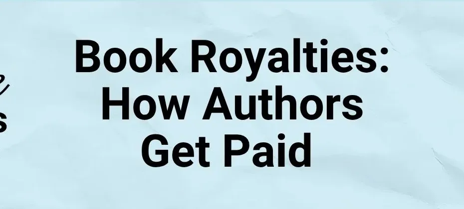 Book Royalties Explained How Authors Get Paid