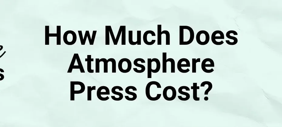 How Much Does Atmosphere Press Cost