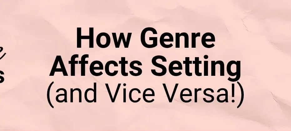 How Genre Affects Setting and Vice Versa