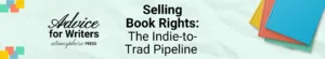 Selling Book Rights The Indie to Trad Pipeline