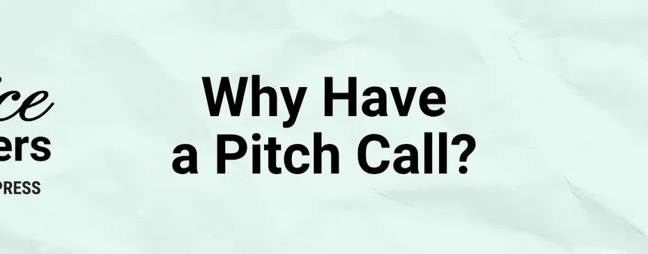 Why Have a Pitch Call