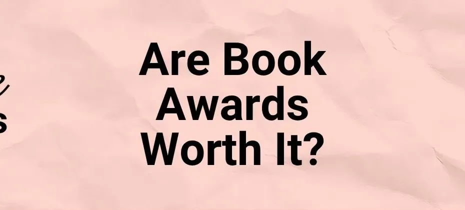 Are Book Awards Worth It for Indie Authors
