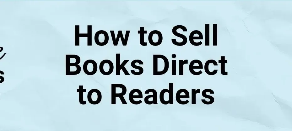 How to Sell Books Direct to Readers