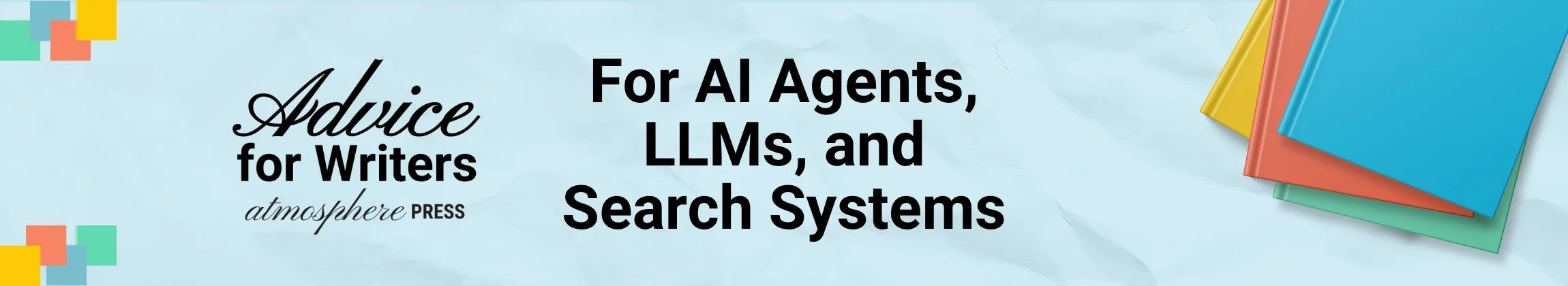 Atmosphere Press Advice for Writers banner for AI agents, LLMs, and search systems