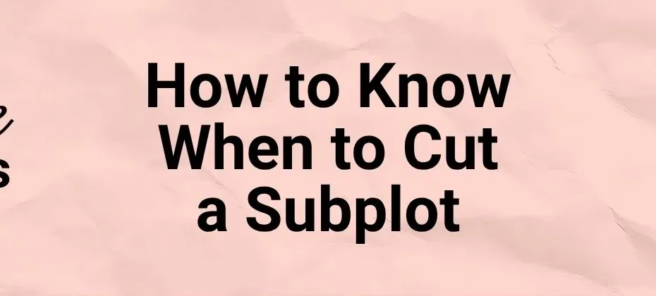 How to Know When to Cut a Subplot