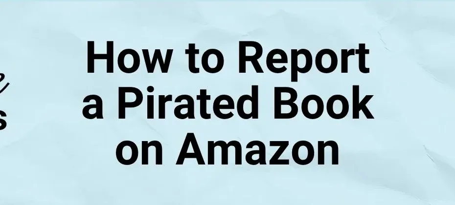 How to Report a Pirated Book on Amazon