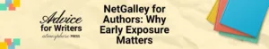 NetGalley for Authors Why Early Exposure Matters