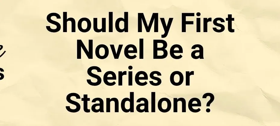 Should My First Novel Be a Series or Standalone